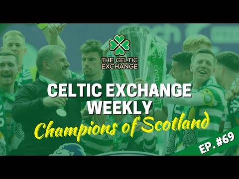 Celtic Are Champions of Scotland Once Again | Ange Postecoglou Is Just Getting Started | Episode #69