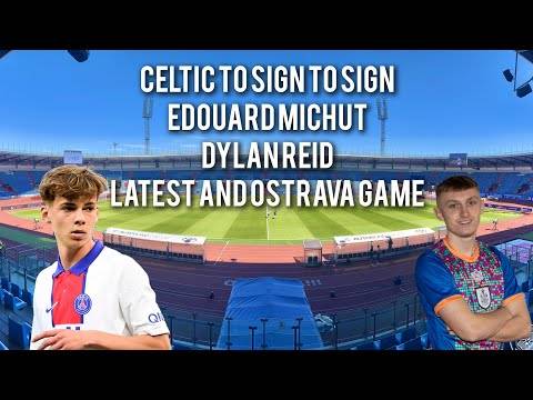 Celtic to Sign Psg Midfielder Edouard Michut! / Celtic Line Vs Fc Banik Ostrava / Dylan Reid Latest