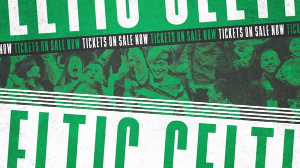 Tickets for Celtic v Aberdeen on sale now