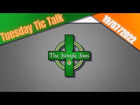 The Jungle Jims Podcast // Tuesday ‘Tic Talk // 19-07-2022