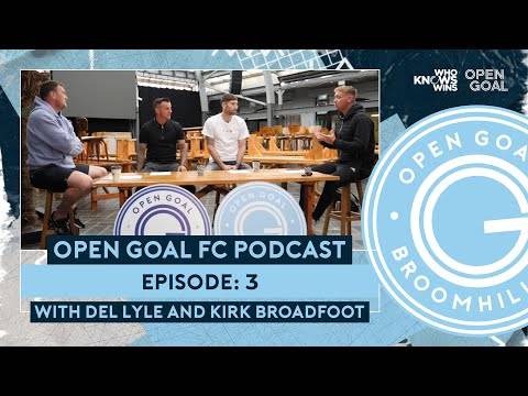 UNBELIEVABLE FOOTBALL DRESSING ROOM STORIES FROM KIRK BROADFOOT & DEREK LYLE | Open Goal FC Podcast