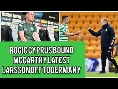 Rogic & Lennon Reunion! / Celtic Transfer Talk/ Larsson Germany Bound