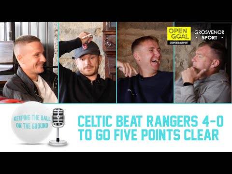 CELTIC BEAT RANGERS 4-0 TO GO 5 POINTS CLEAR | Keeping The Ball On The Ground