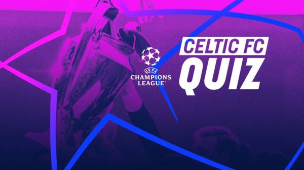 Celtic FC Quiz | Celtic v Real Madrid