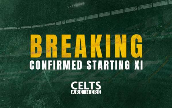 Confirmed Starting XI; Celtic Stalwart Missing From Squad