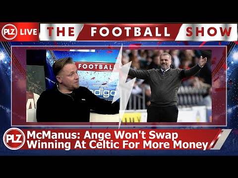 Postecoglou won’t swap Celtic for big money – Tam McManus