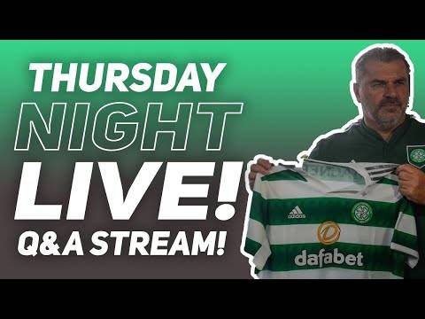 Big Celtic Discussion | Thursday Live Q&A (International Break)