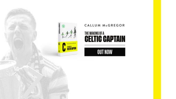 Callum McGregor: The Making of a Celtic Captain – buy now