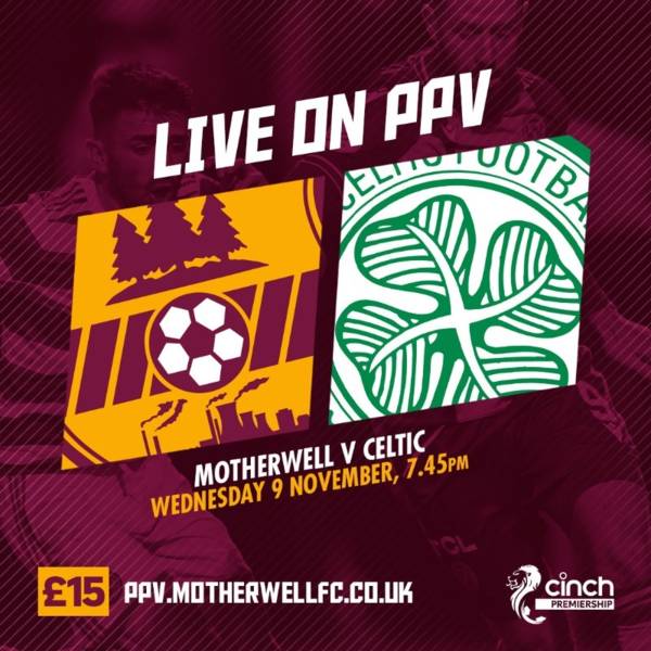 Motherwell announce £15 PPV for Wednesday’s game against Celtic