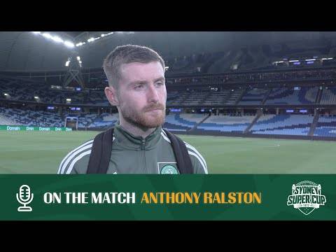 Anthony Ralston On The Match | Celtic 1-2 Sydney FC | Sydney Super Cup