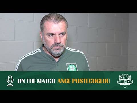 Ange Postecoglou On The Match | Celtic 0-0 Everton (2-4 on pens) | Sydney Super Cup