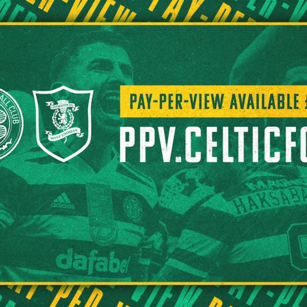 Celtic v Livingston available on StreamDigital’s Pay-per-view in UK & Ireland