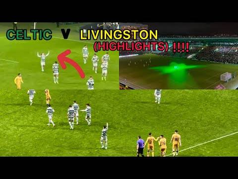 Celtic V Livingston 2-1 (Highlights)!!!!