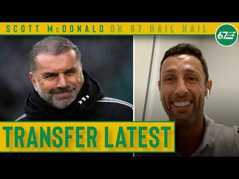 Transfer latest, Jenz set to depart & updated Celtic squad picture | Scott McDonald on 67 Hail Hail