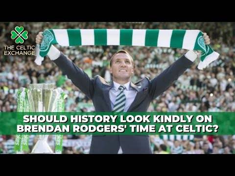 What’s Brendan Rodgers’ Celtic Legacy? Should History Look Upon His Achievements Kindly?