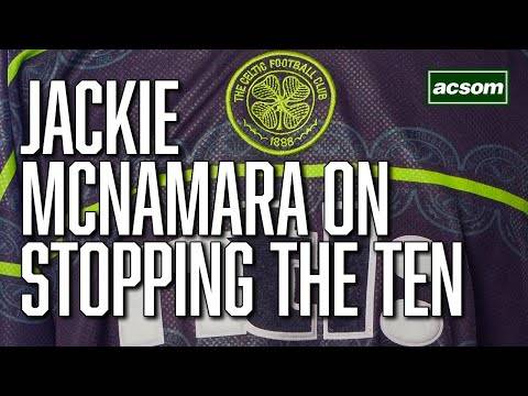 Jackie McNamara on Stopping The Ten // A Celtic State of Mind // The ACSOM Bulletin