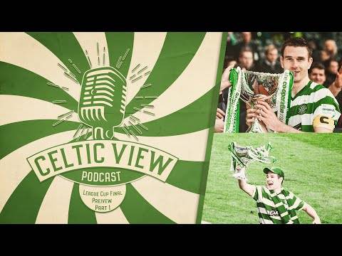 Darren O’Dea & Stephen McManus on 2009 Win | Viaplay Cup Final Preview Pt1 | Celtic View Podcast #26