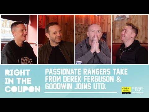 PASSIONATE RANGERS VIEWS FROM DEREK FERGUSON & GOODWIN IS BACK! | Right In The Coupon