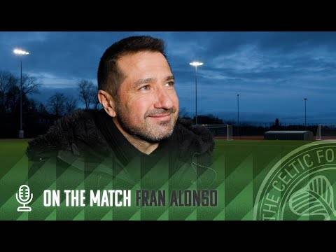 Fran Alonso on the match | Hibernian 0-2 Celtic