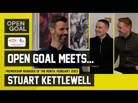 MOTHERWELL MANAGER STUART KETTLEWELL | Open Goal Meets. Glen’s Vodka SPFL February MOTM