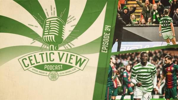 Celtic Women dramatic derby & Wanyama on the Celtic View Podcast