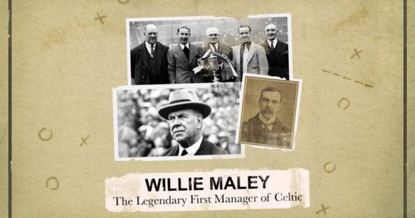 Willie Maley – The Man Who Made Celtic