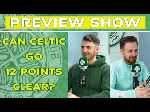 Can Celtic Take a 12-Point Lead? | Celtic v Rangers | Preview Show