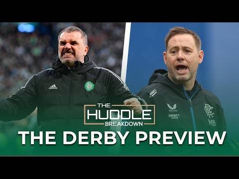 THE HUDDLE BREAKDOWN | The Derby Preview | Will Celtic go 12 clear at the top?