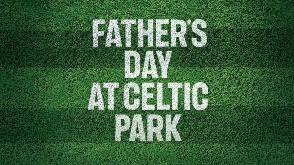 Make Dad’s day with Father’s Day Lunch at Celtic Park