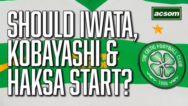 Celtic take on Motherwell: Should Iwata, Kobayashi, and Haksa Start?