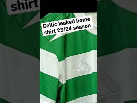 LEAKED Celtic Adidas Home shirt 23/24 #celticfc #celtic #celticfans