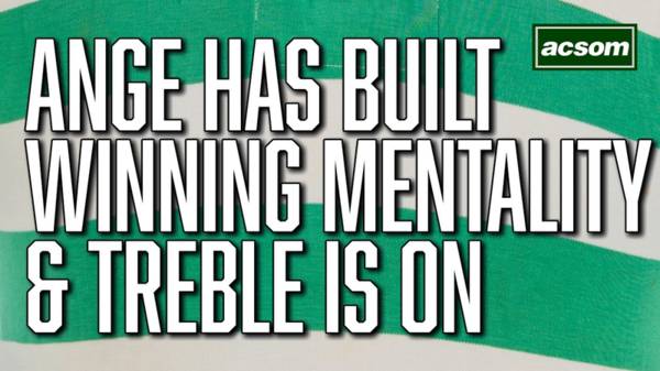 Ange has built a winning mentality & Treble is on