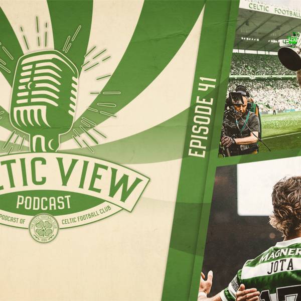 Derby review and one win from the title on the latest Celtic View Podcast