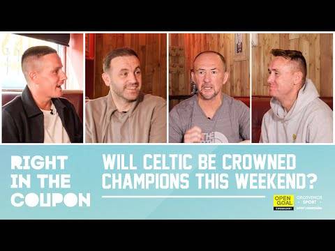 WILL CELTIC BE CROWNED CHAMPIONS THIS WEEKEND? | Right In The Coupon