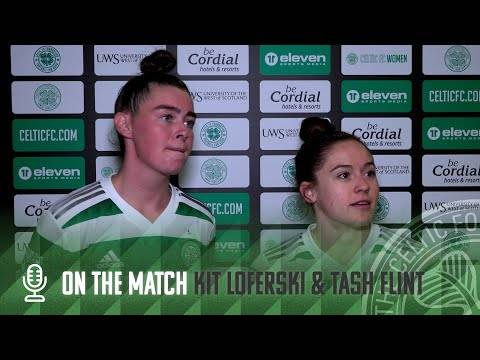 Kit Loferski & Tash Flint On the Match | Celtic FC Women 3-1 Glasgow City