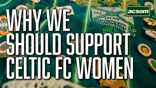 From 200 at Barrowfield to 10,000 in Paradise. Why we need to support Celtic FC Women