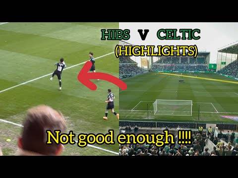 Not Godd Enough Again!!! Hibs V Celtic (Highlights)