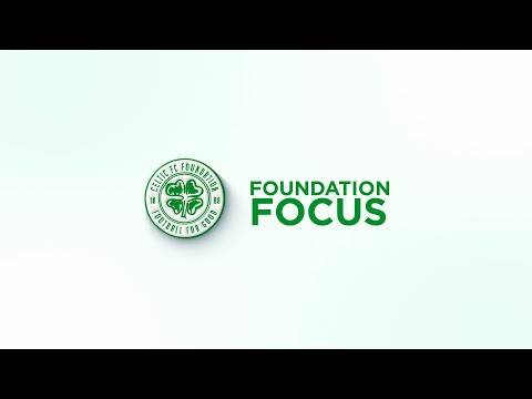 Celtic TV’s Foundation Focus Episode 5