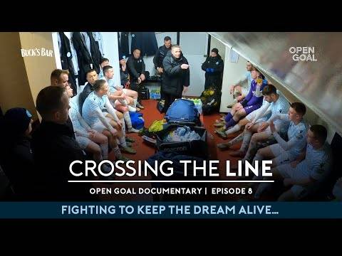 EPISODE 8 | IS THE DREAM ALL OVER FOR OPEN GOAL BROOMHILL? | Crossing The Line Documentary