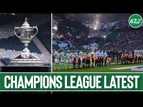 The Celtic Champions League latest with 25 teams now confirmed & cup final week begins