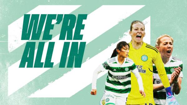 We’re All In. 2023/24 Celtic FC Women season tickets on sale now