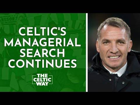 Celtic’s search for a new manager continues | Q+A