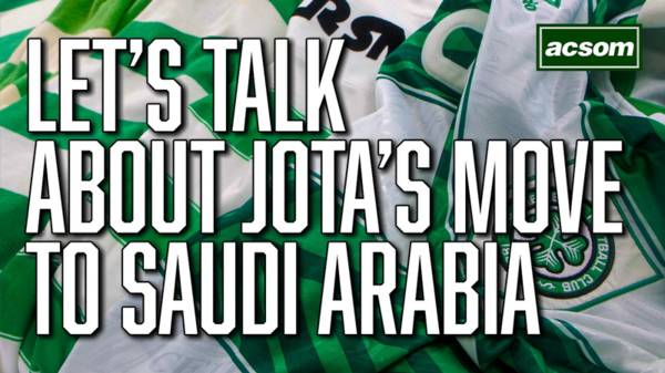 Why Jota’s transfer from Celtic to Saudi Arabia is about more than money