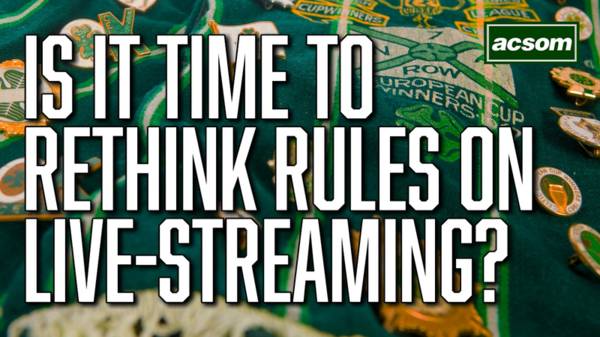 As Celtic season tickets sell out again, is it time to rethink live-streaming rules?