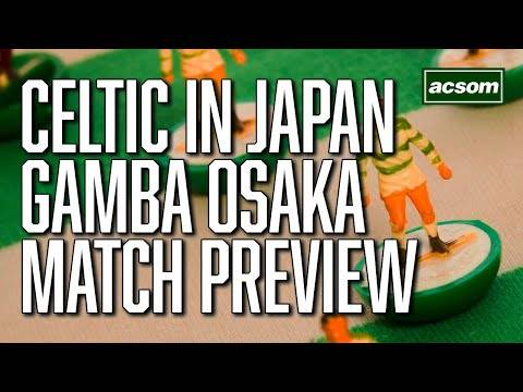 CELTIC in Japan // Gamba Osaka Pre-Match LIVE Preview // A Celtic State of Mind // ACSOM