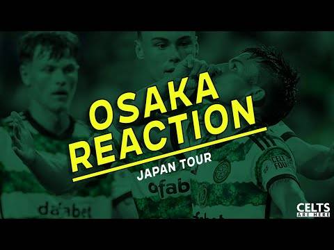 Osaka v Celtic Reaction: Interesting Brendan Rodgers Approach