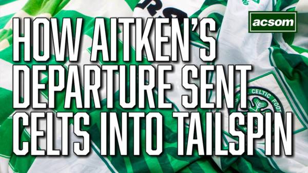 How Roy Aitken’s departure sent Celtic into a tailspin