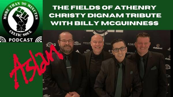 Celtic Soul Podcast The Fields of Athenry Christy Dignam Tribute with Aslan’s Billy McGuinness