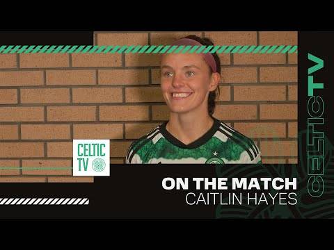 Caitlin Hayes On The Match | Celtic FC Women 4-0 Partick Thistle