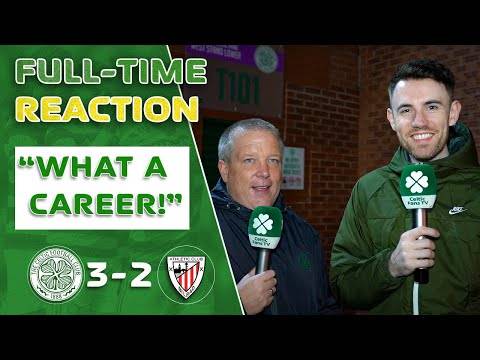 Celtic 3-2 Athletic Bilbao | “What A Career!” | Full-Time Reaction